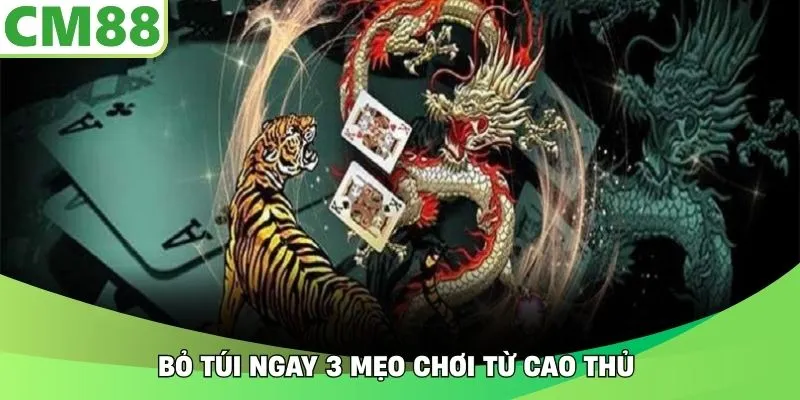 Bỏ túi ngay 3 mẹo chơi từ cao thủ