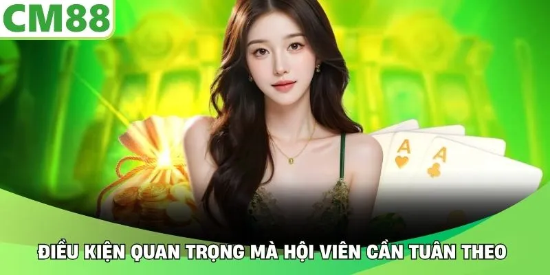 Điều kiện quan trọng mà hội viên cần tuân theo