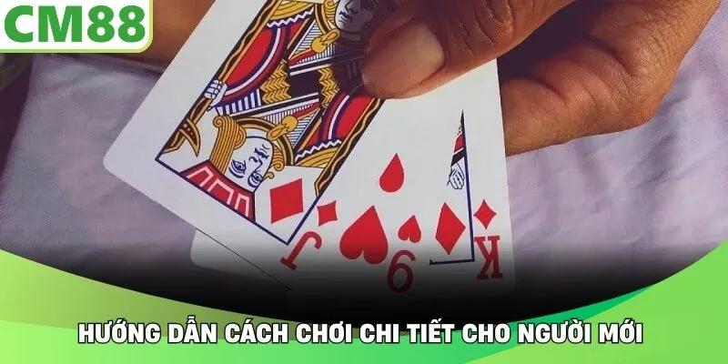 Hướng dẫn cách chơi chi tiết cho người mới