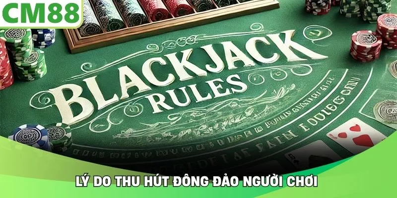 Lý do thu hút đông đảo người chơi