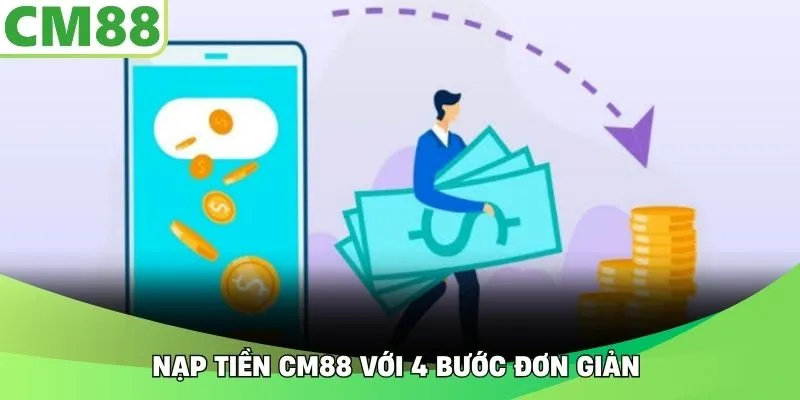 Nạp tiền CM88 với 4 bước đơn giản