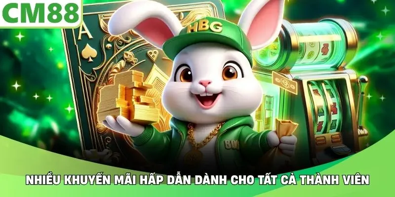 Nhiều khuyến mãi hấp dẫn dành cho tất cả thành viên