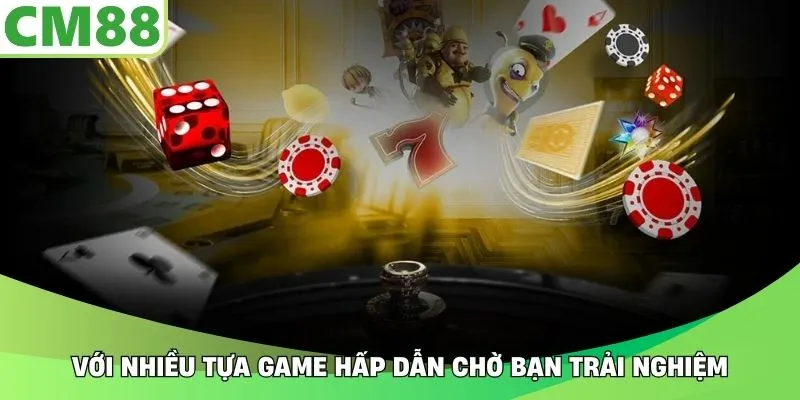 Với nhiều tựa game hấp dẫn chờ bạn trải nghiệm